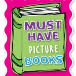 Must Have Picture Books